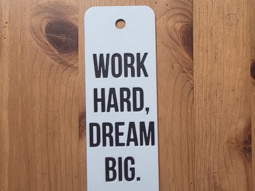 WORK HARD DREAM BIG Bookmark by Morganja HueForge model: WORK HARD DREAM BIG Bookmark by Morganja