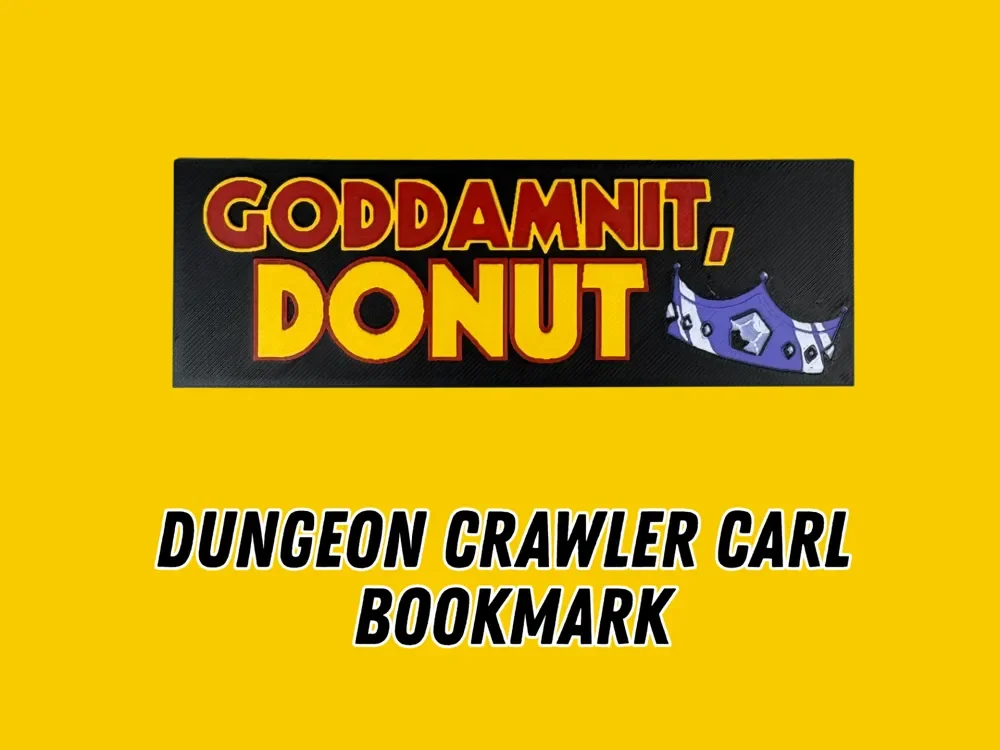 Goddamnit Donut - Dungeon Crawler Carl Bookmark by Canadian Gamer HueForge model: Goddamnit Donut - Dungeon Crawler Carl Bookmark by Canadian Gamer