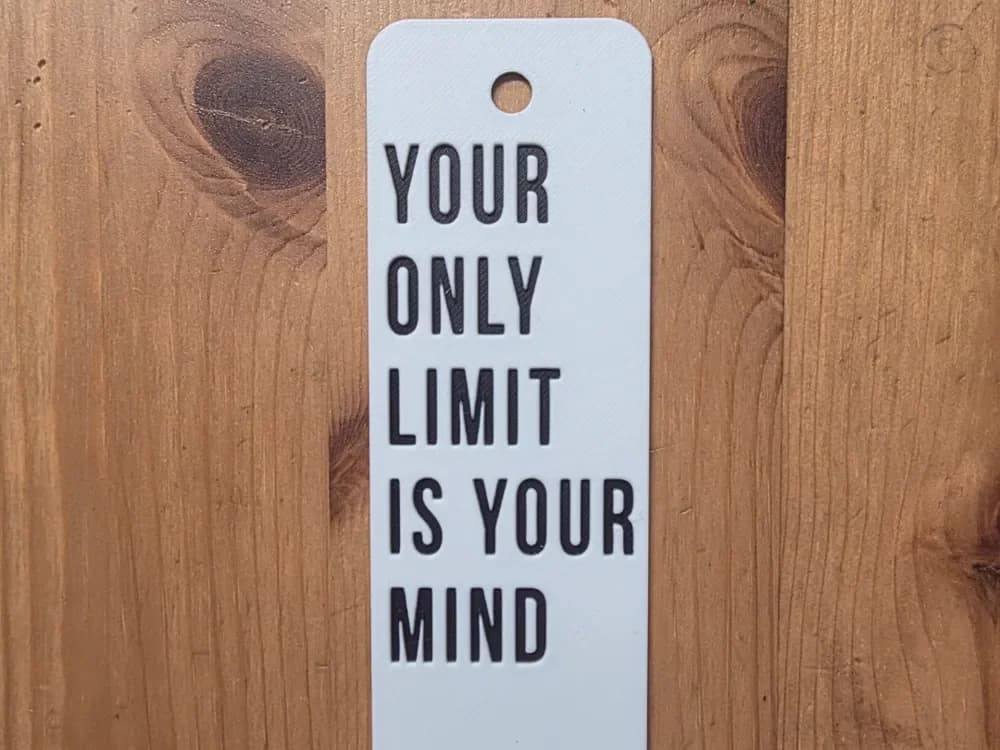 YOUR ONLY LIMIT IS YOUR MIND Bookmark by Morganja HueForge model: YOUR ONLY LIMIT IS YOUR MIND Bookmark by Morganja