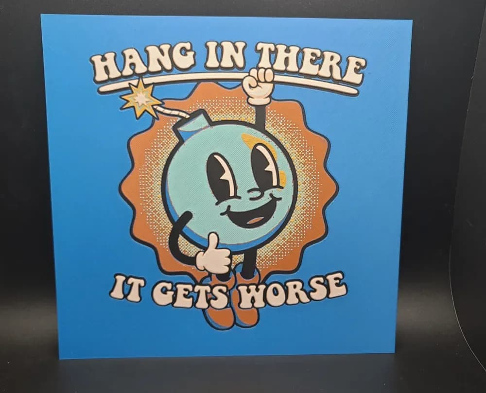 HueForge model: Hang in there, it gets worse Hueforge by the_bearded_jedi