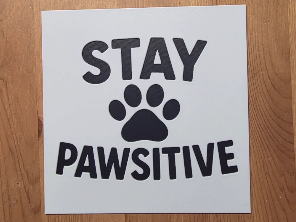Stay Pawsitive Hueforge by Morganja HueForge model: Stay Pawsitive Hueforge by Morganja