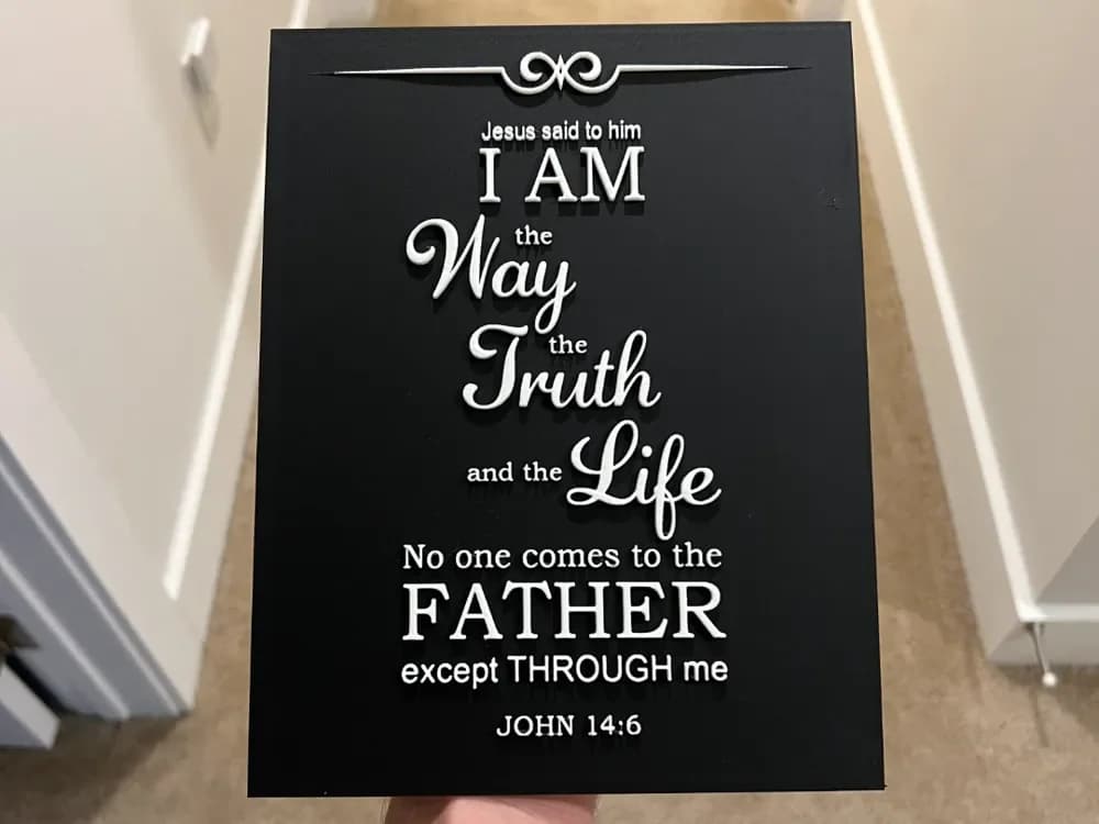 John 14:6 Bible Verse Art Decoration by RP47 Designs HueForge model: John 14:6 Bible Verse Art Decoration by RP47 Designs