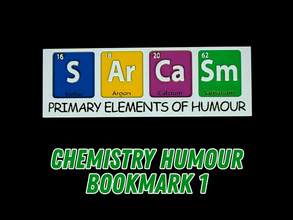 Sarcasm - Chemistry Humour Bookmark #1 by Canadian Gamer HueForge model: Sarcasm - Chemistry Humour Bookmark #1 by Canadian Gamer