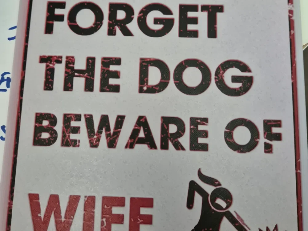 Forget the dog, Beware of Wife by FiremanprintsIRL (BR3Design) HueForge model: Forget the dog, Beware of Wife by FiremanprintsIRL (BR3Design)