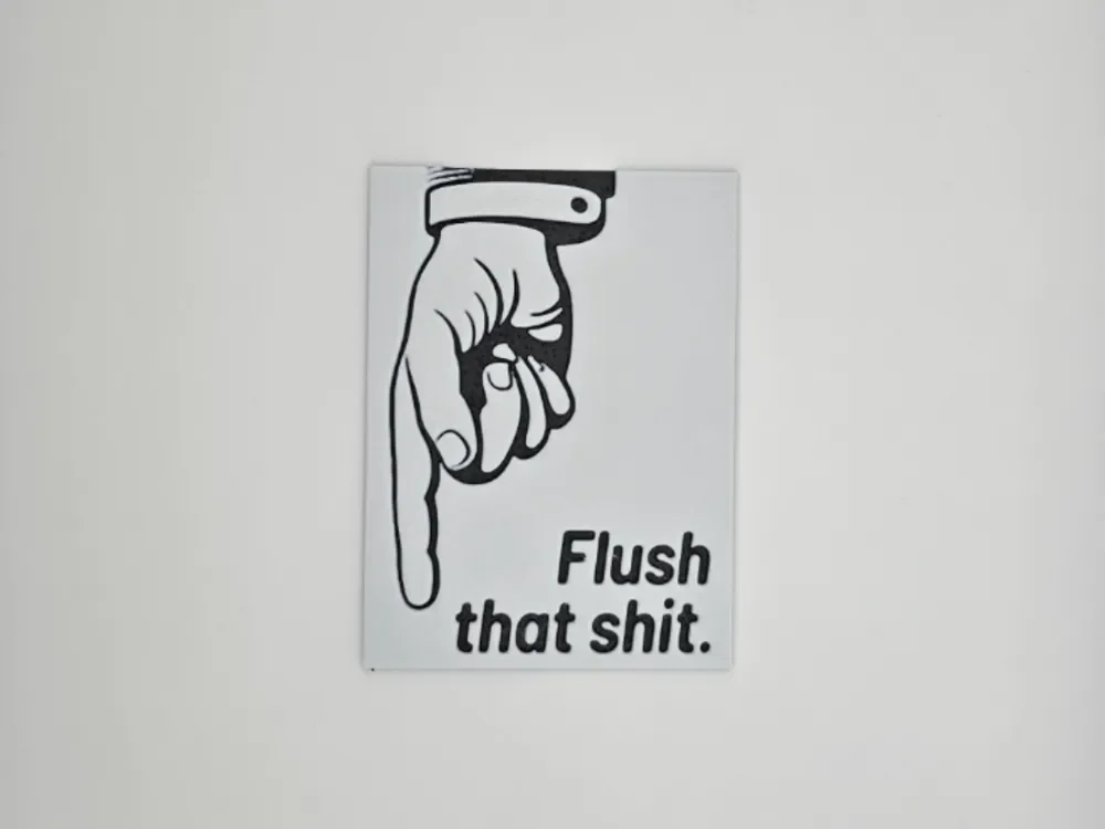 Sticker Flush That S*** by Kactus Fpv HueForge model: Sticker Flush That S*** by Kactus Fpv