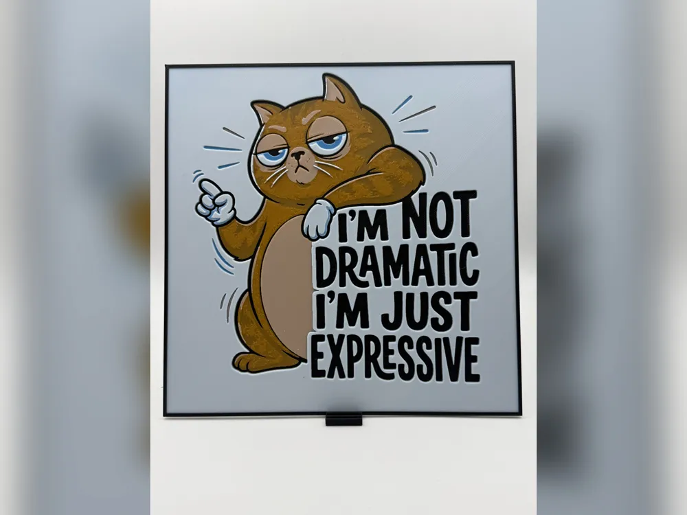 Dramatic Cat Quote HueForge Print by iPrintStuffau HueForge model: Dramatic Cat Quote HueForge Print by iPrintStuffau