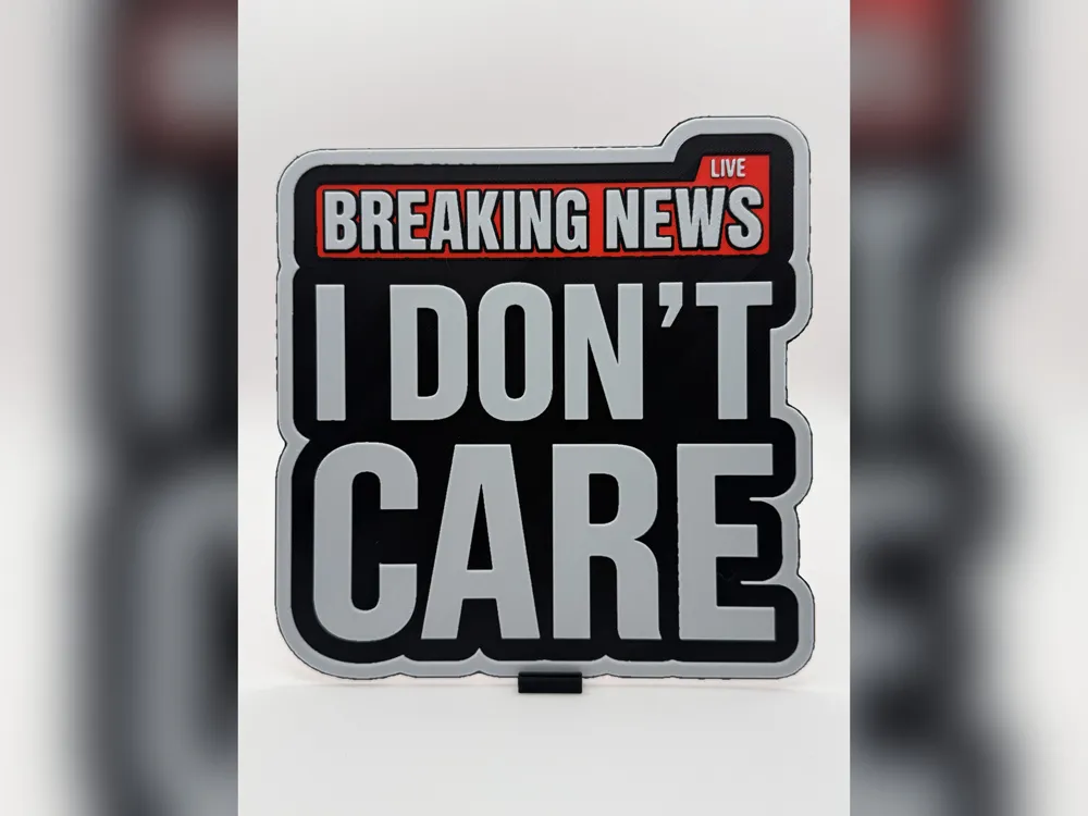Breaking News I Don't Care Sign Breaking News I Don't Care Sign