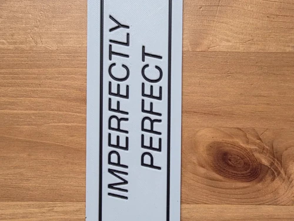 IMPERECTLY PERFECT Bookmark by Morganja HueForge model: IMPERECTLY PERFECT Bookmark by Morganja