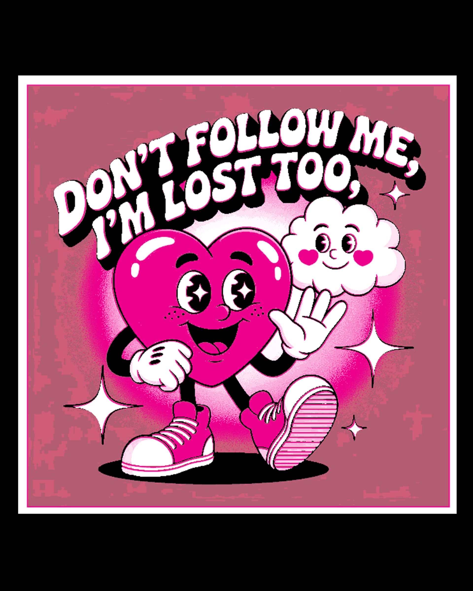 Say it with a sign - Don't Follow me, I'm Lost Too Say it with a sign - Don't Follow me, I'm Lost Too