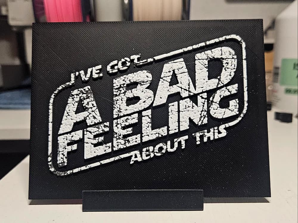 I've got a bad feeling about this by Mano's 3d_Art HueForge model: I've got a bad feeling about this by Mano's 3d_Art