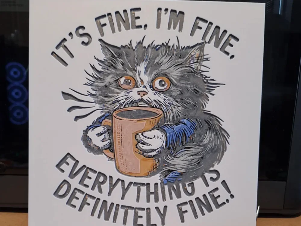 Im Fine - Sarcastic hueforge humour by 3dGlow HueForge model: Im Fine - Sarcastic hueforge humour by 3dGlow