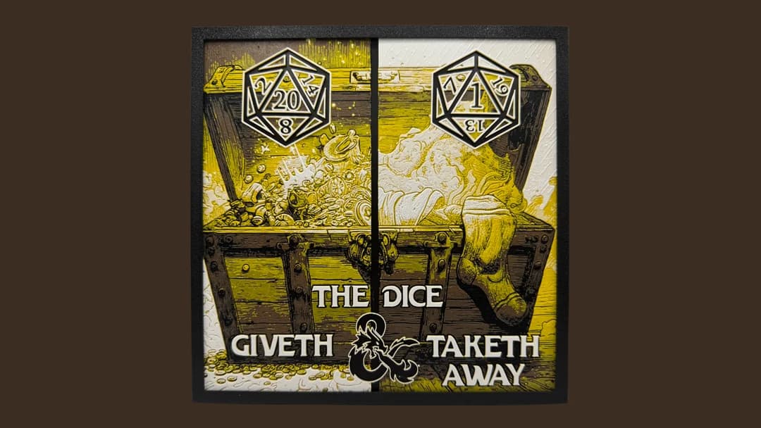 Dungeons and Dragons - The Dice Giveth and the Dice Taketh Away - Hueforge Dungeons and Dragons - The Dice Giveth and the Dice Taketh Away - Hueforge