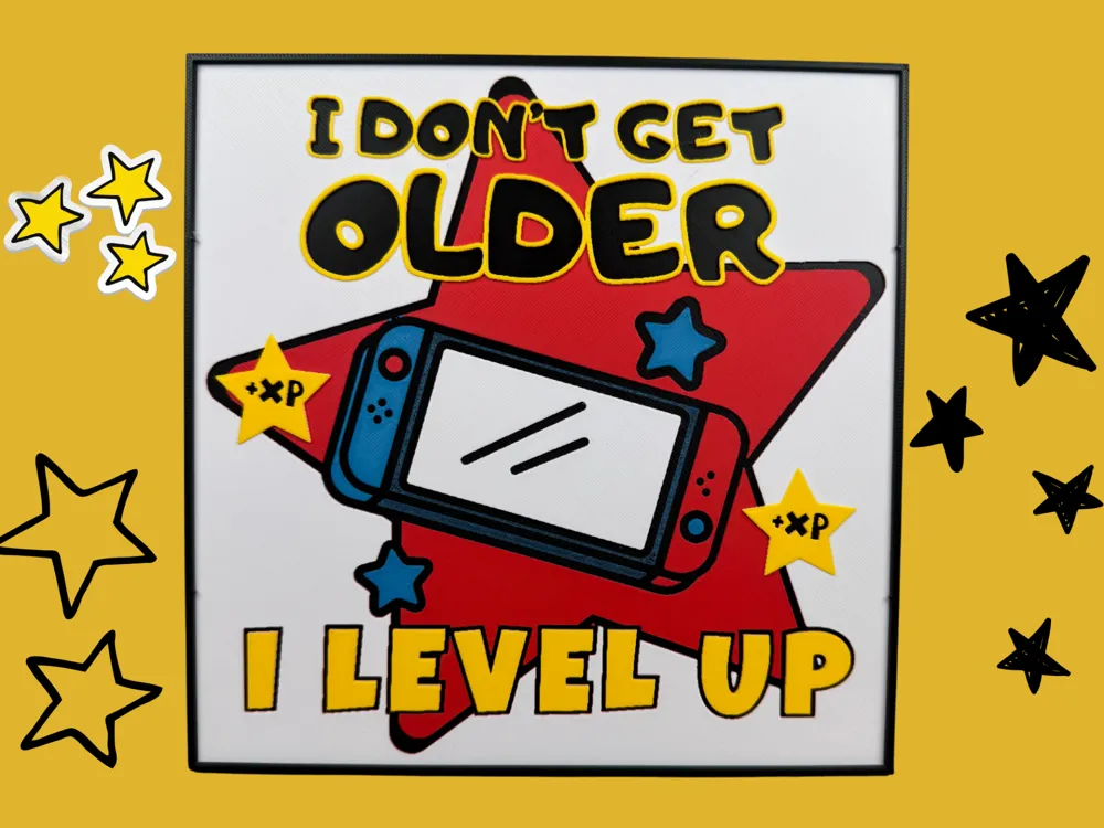 HueForge model: I don't get older - I level up! - Gamer Signs by Canadian Gamer