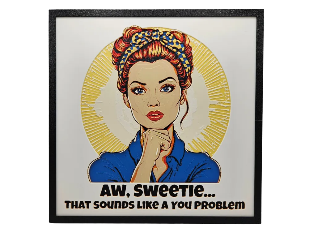 HueForge model: That Sounds Like a You Problem by BusyKikiBee