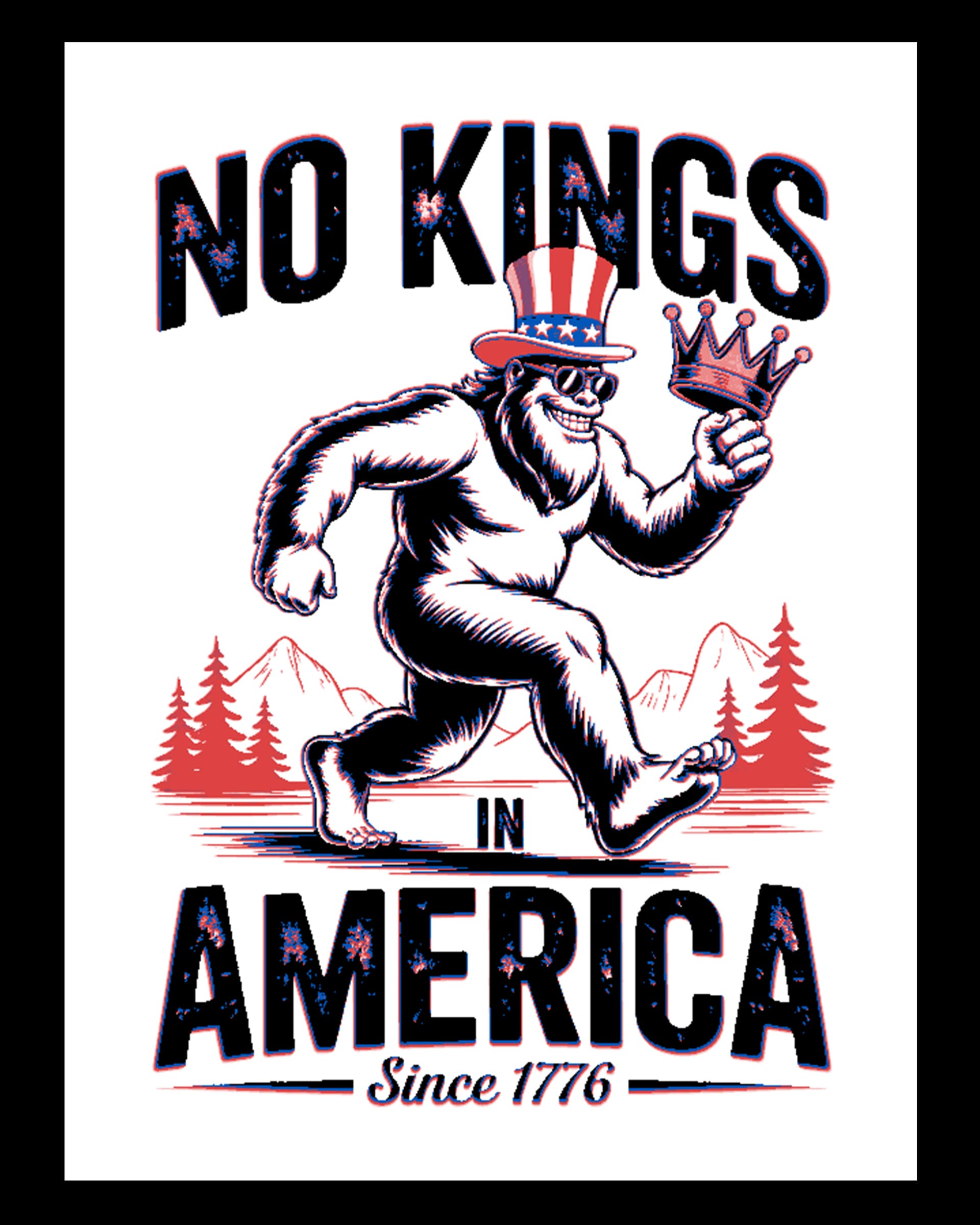 Say it with a Sign - No Kings in America Since 1776 Say it with a Sign - No Kings in America Since 1776