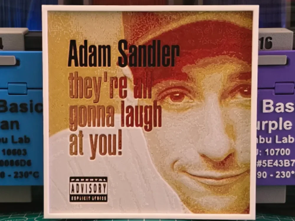 Adam Sandler "They're All Gonna Laugh At You" Art by Lumpy3D HueForge model: Adam Sandler "They're All Gonna Laugh At You" Art by Lumpy3D
