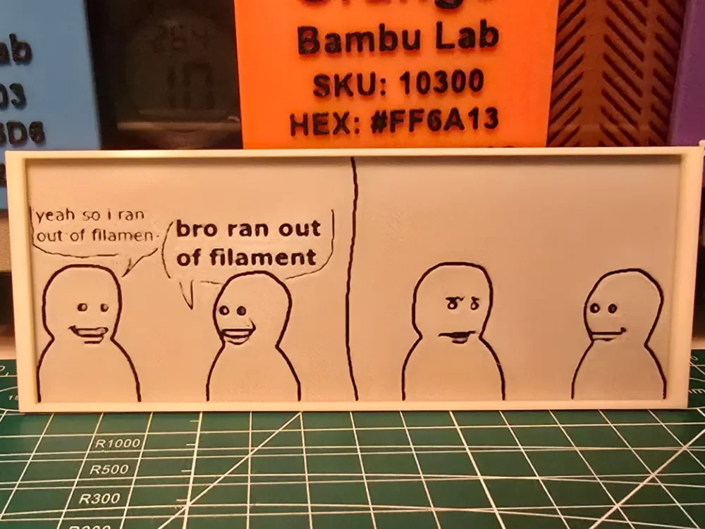 Bro Ran Out of Filament Meme - Hueforge Art by Lumpy3D HueForge model: Bro Ran Out of Filament Meme - Hueforge Art by Lumpy3D